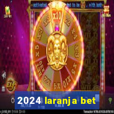 2024 laranja bet